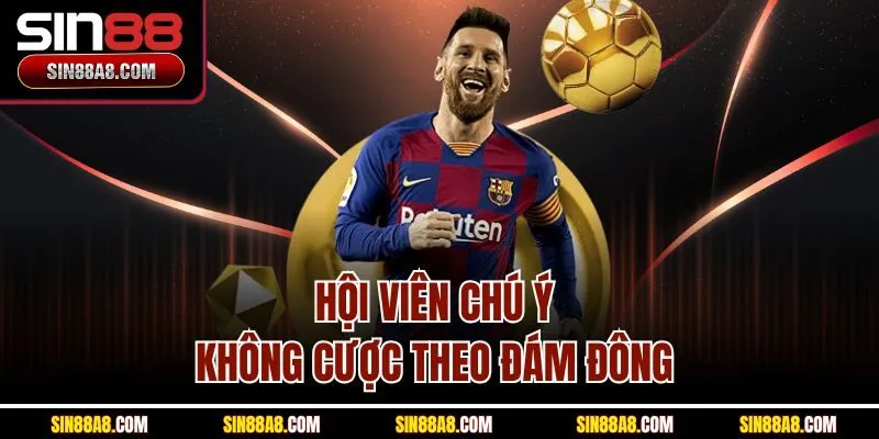 hoi-vien-chu-y-khong-cuoc-theo-dam-dong