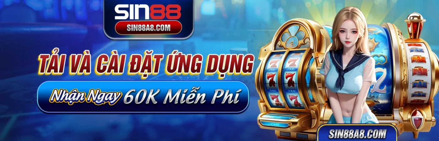 tải app sin88 về máy điện thoại chơi ngay