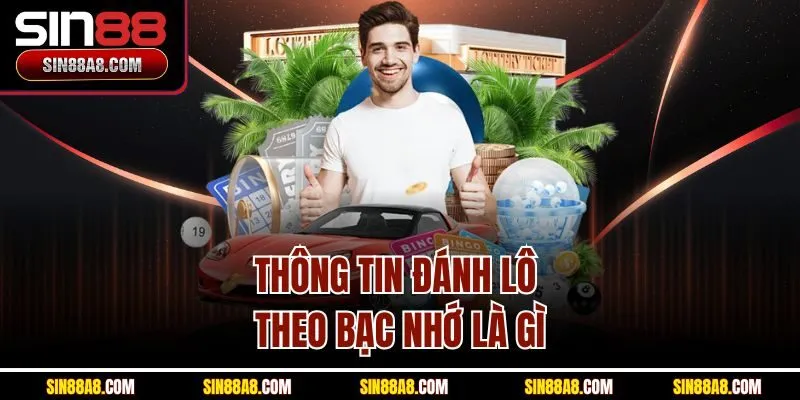 thong-tin-danh-lo-theo-bac-nho-la-gi