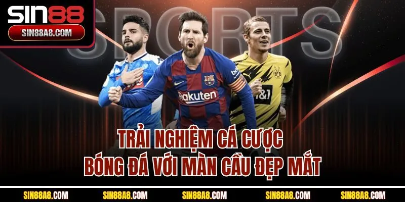 trai-nghiem-ca-cuoc-bong-da-voi-man-cau-dep-mat